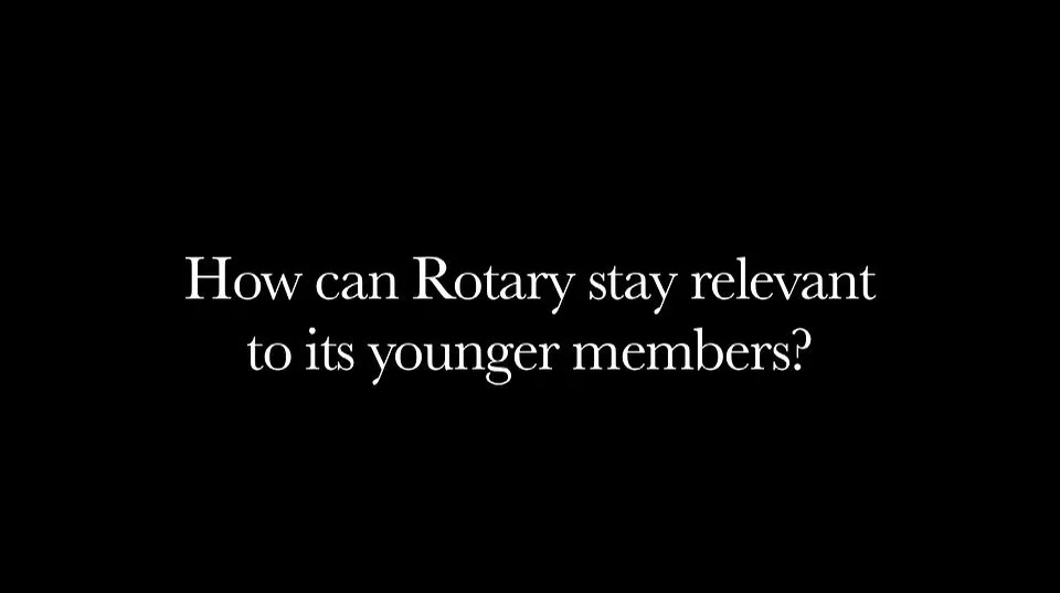 Rotary Minute How can Rotary stay relevant to its younger members? on