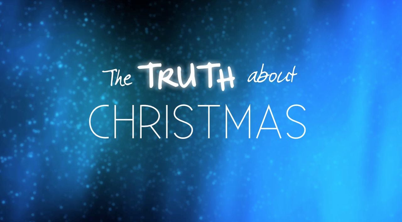 The TRUTH about Christmas on Vimeo