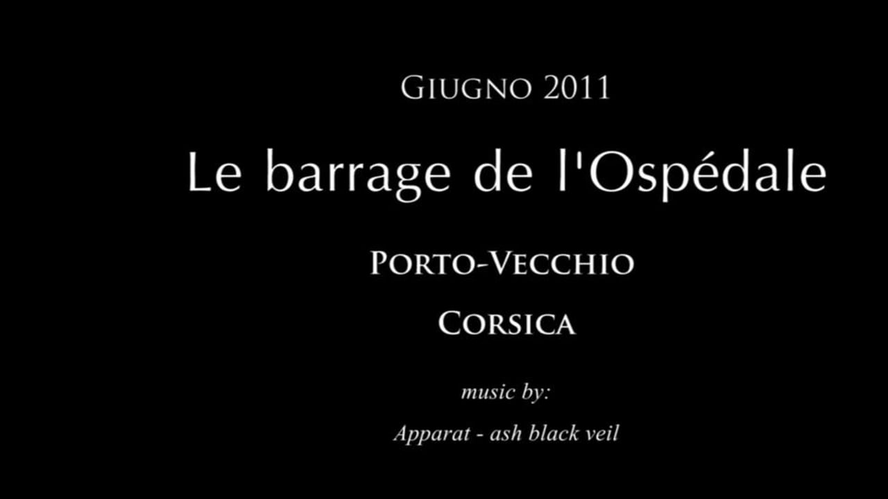Le Barrage de L'Ospédale - Sud Corse - Giugno 2011 [hd ready 720p]