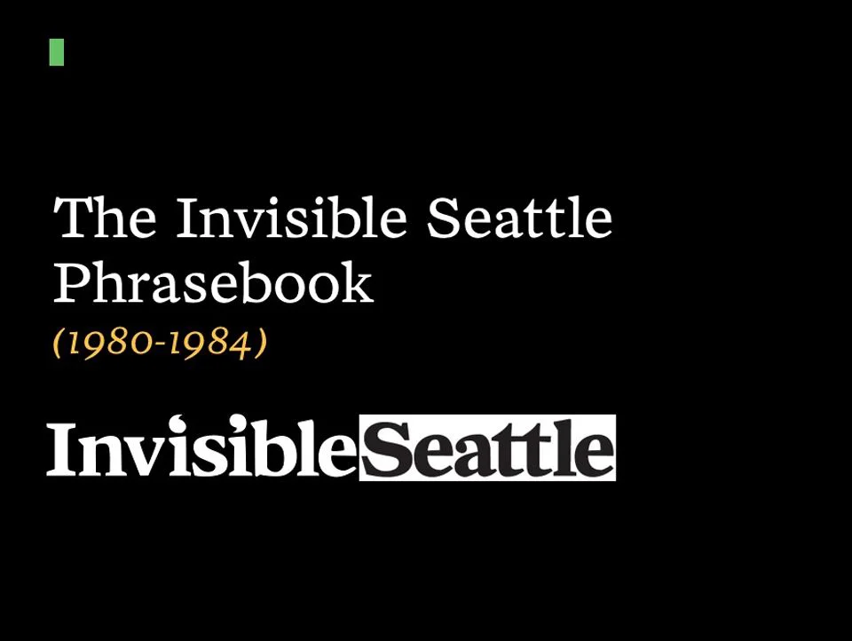 Invisible Seattle: The Invisible Seattle Phrasebook