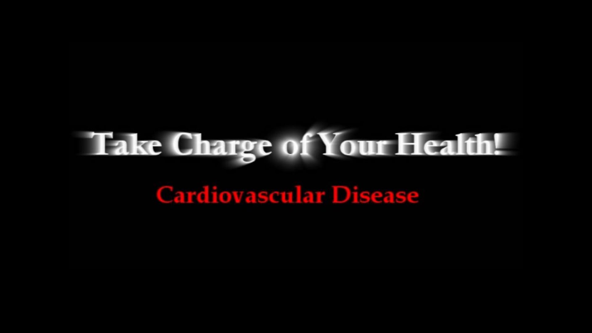 Take Charge of Your Health: Cardiovascular Disease