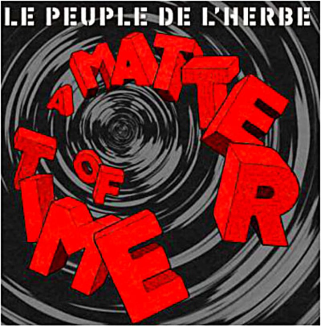 Le peuple de l'herbe- Nouvel Album Matter of Time (teaser JC001)