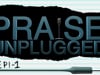 Praise Unplugged - intro sequence.