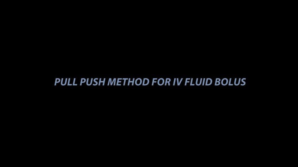 PushPull Method for IV Fluid Bolus on Vimeo