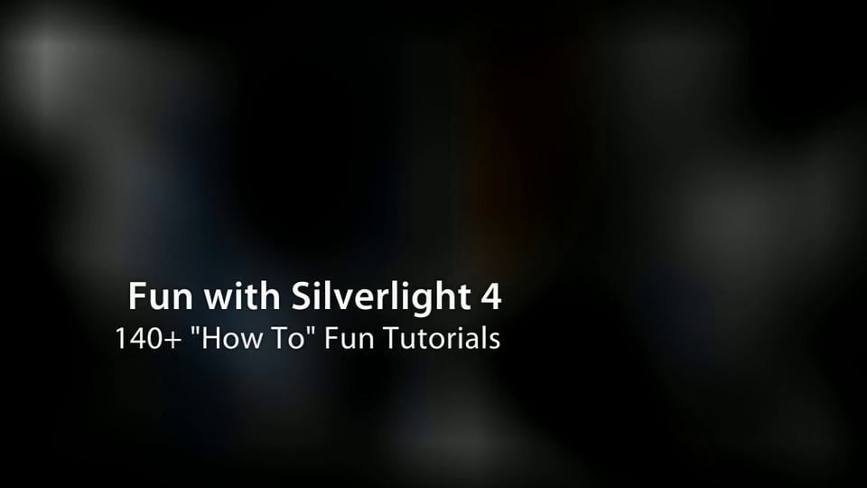 Fun with Silverlight 4: Illustrated Guide to Creating Rich Internet ...