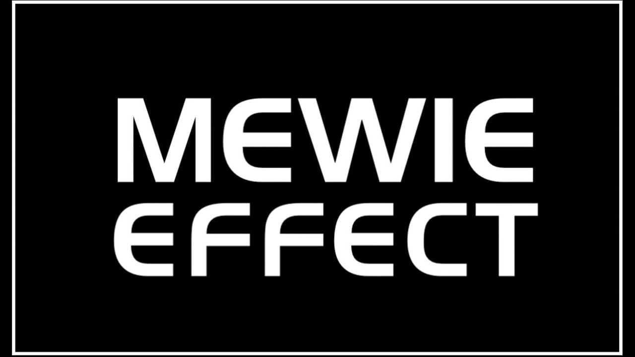 Mewie Effect - The Beginning