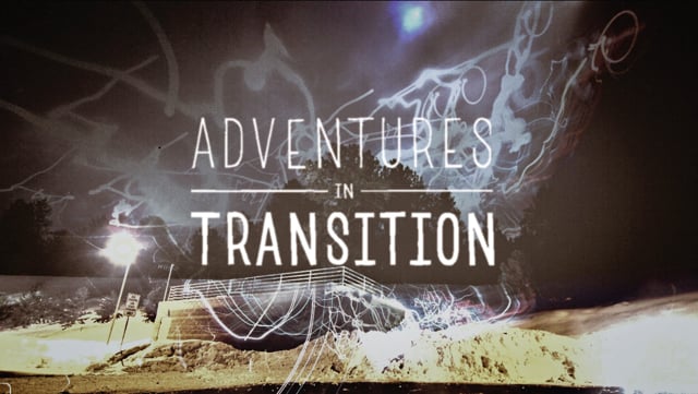 Adventures in Transition II Episode II from Adventures In Transition