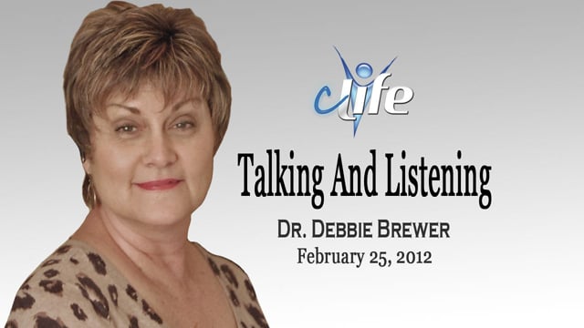 Talking & Listening - Dr. Debbie Brewer  February 2012