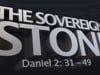 Daniel 2:31-49 "The Sovereign Stone"