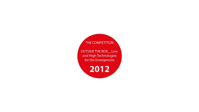 Animation for the competition “Outside the Box_Low and High Technologies for the Emergencies”