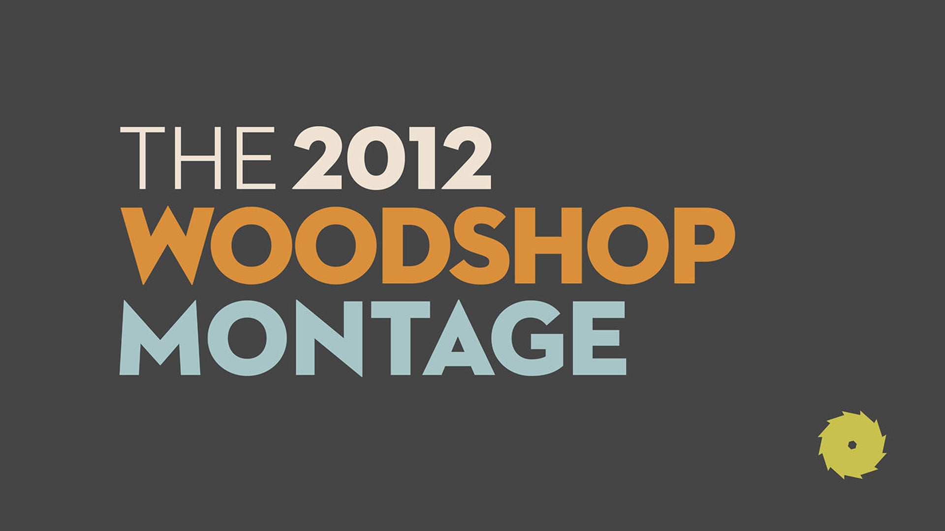 WoodShop Brand Montage 2012