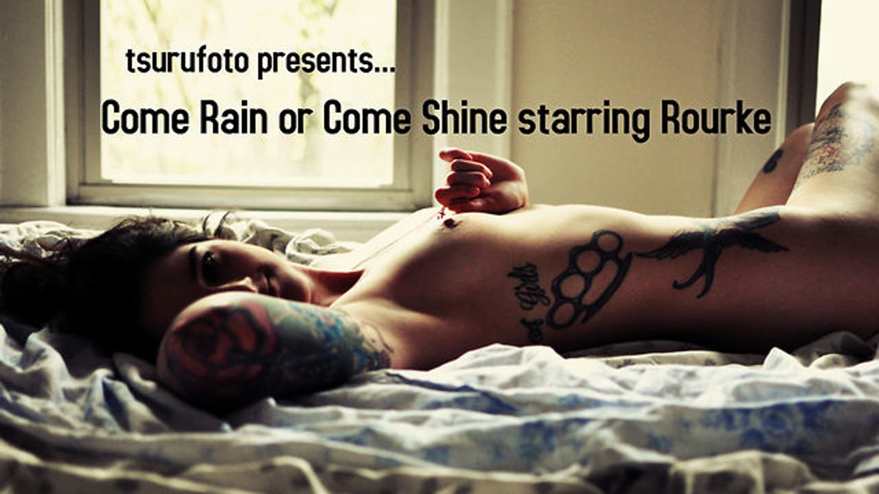 tsurufoto presents... Rourke in Come Rain or Come Shine