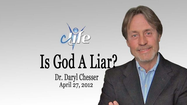 Is God A Liar?  April 27, 2012