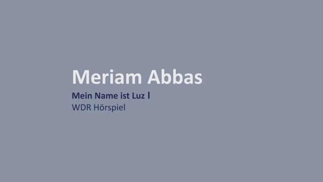Meriam Abbas: Mein Name ist Luz I