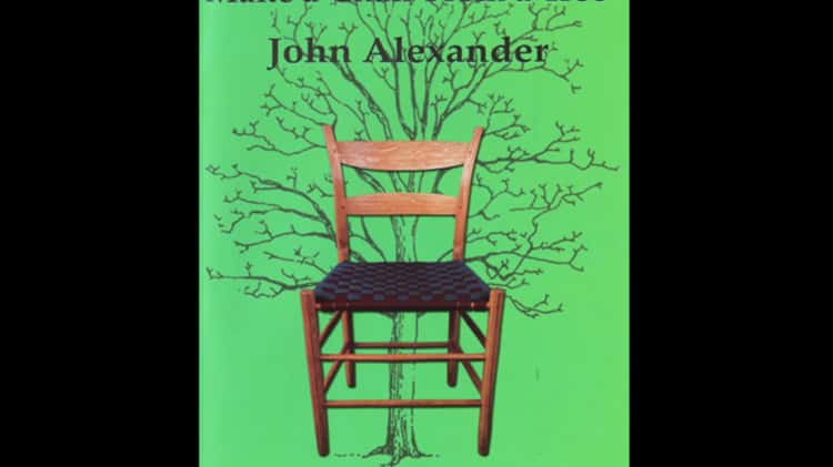 Make a Chair from a Tree, An introduction to Greenwoodworking by John  Alexander
