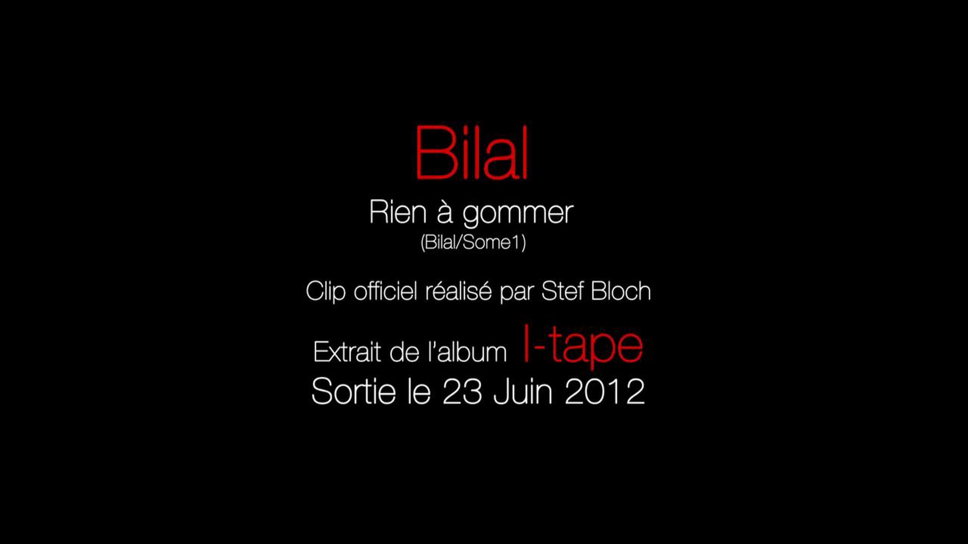 Bilal "Rien à gommer" (clip officiel) Réal. Stef Bloch