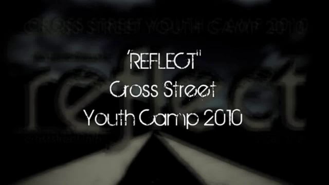 2011 REFLECT - Cross Street Youth Camp