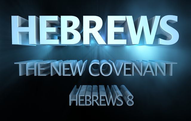 Hebrews - Hebrews 8 "The New Covenant " on Vimeo