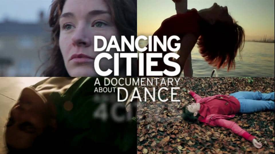 DANCING CITIES A documentary film about contemporary dance and 4 ...