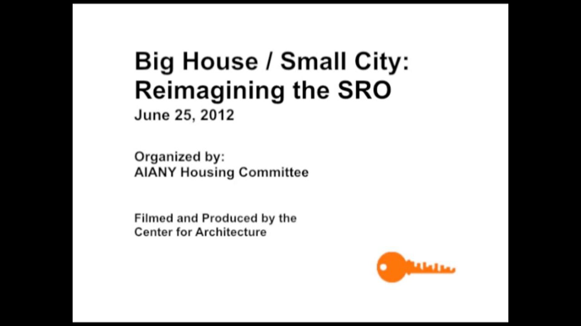 Big House / Small City: Reimagining the SRO - 6.25.12