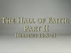 "The Hall of Faith: Part II" Hebrews 11:8-21