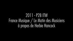 2011 - P2B ITW - France Musique / Le matin des musiciens
