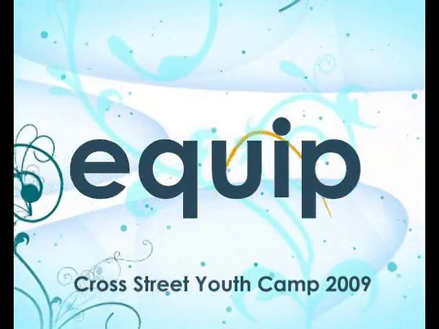 2009 EQUIP - Cross Street Youth Camp