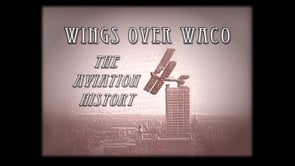 Wings Over Waco, Waco's Aviation History