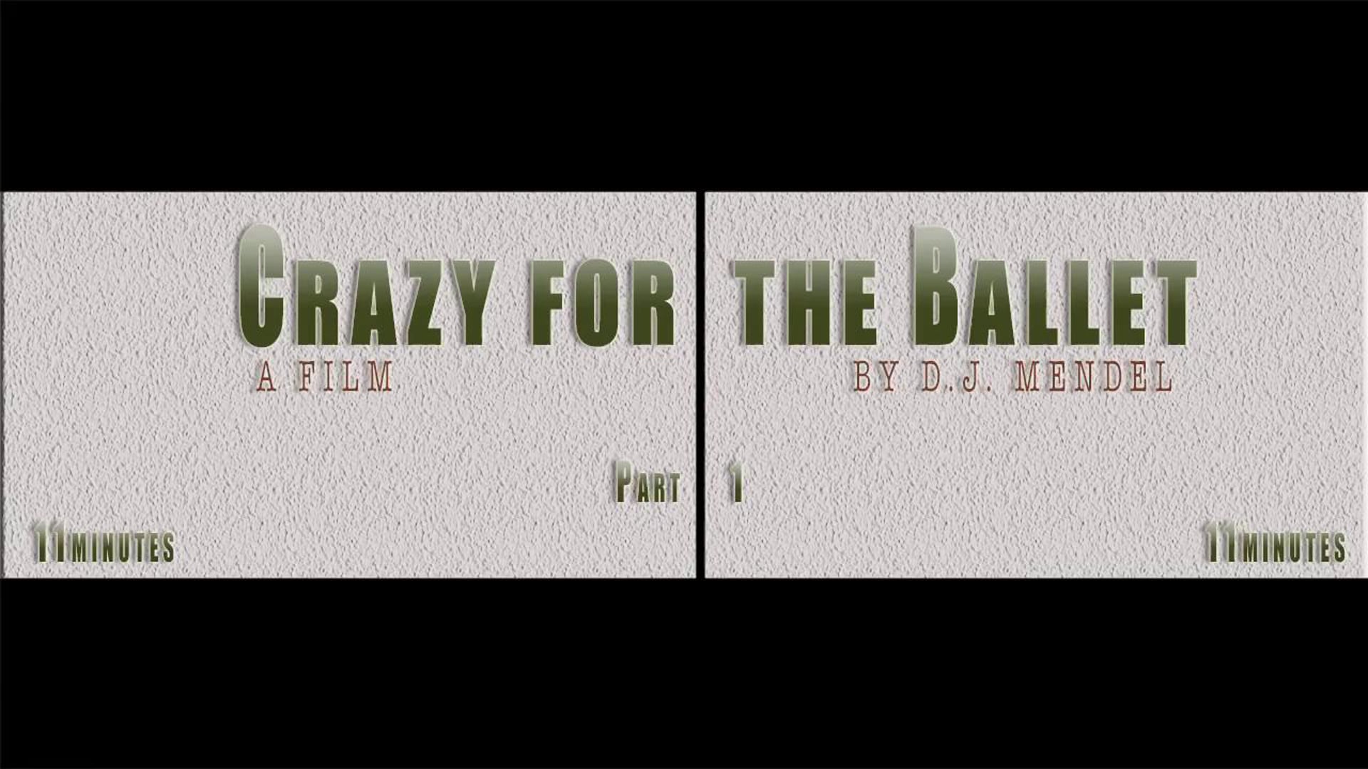 Crazy for the Ballet- Short Film
