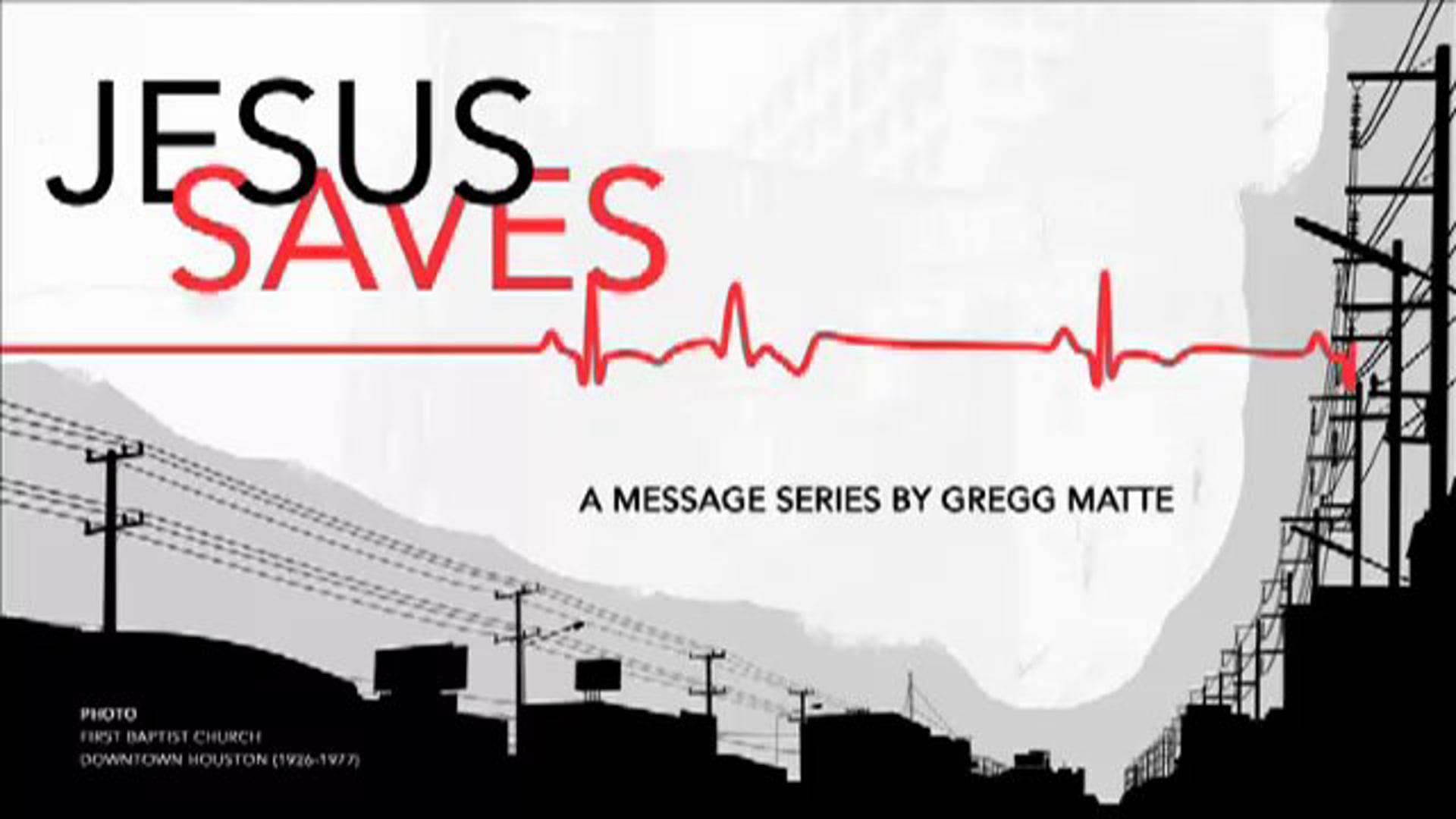HFBC Message: Part 2: Jesus Saves (John 3:16-17)
