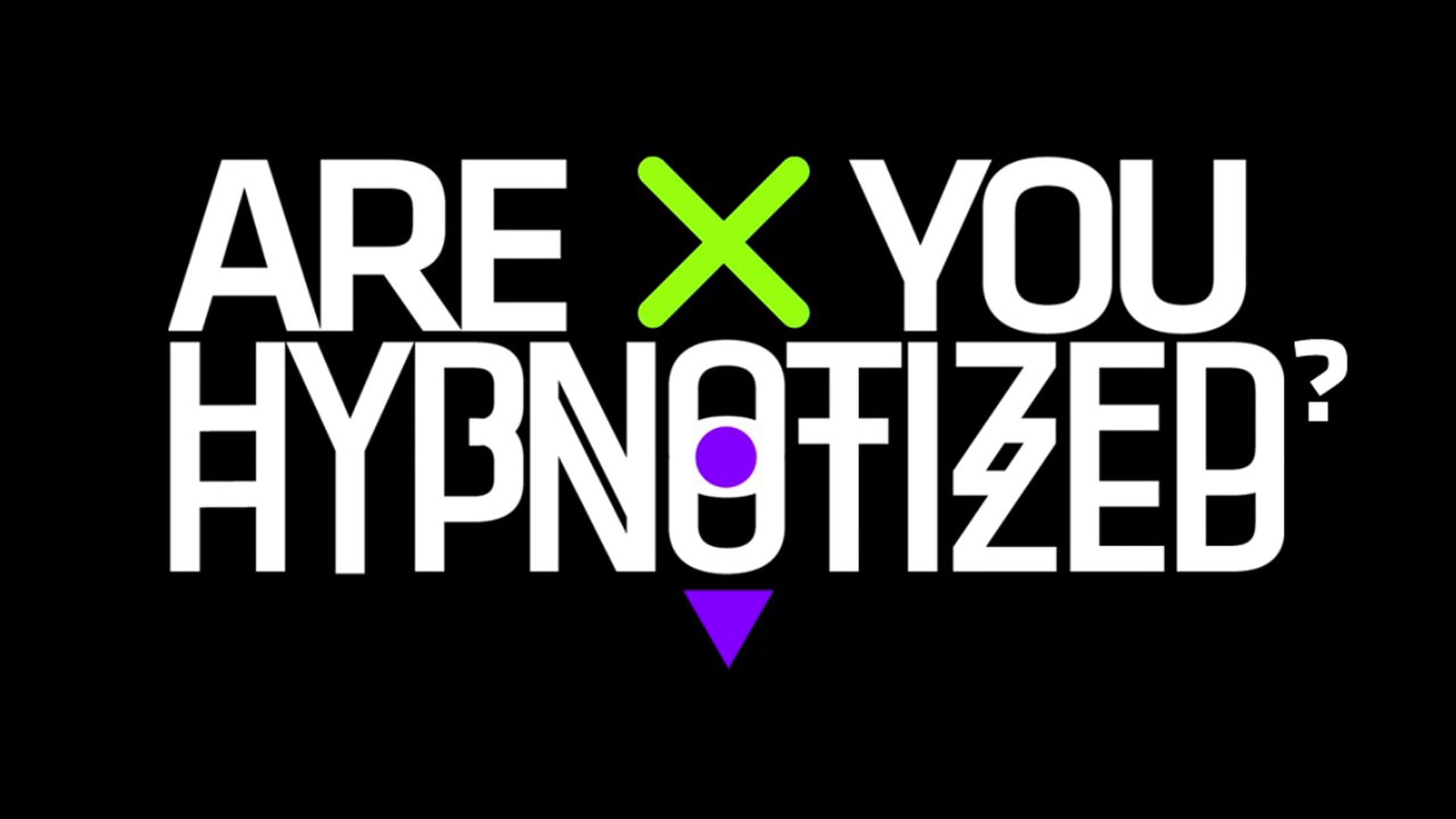 ARE YOU HYPNOTIZED ???