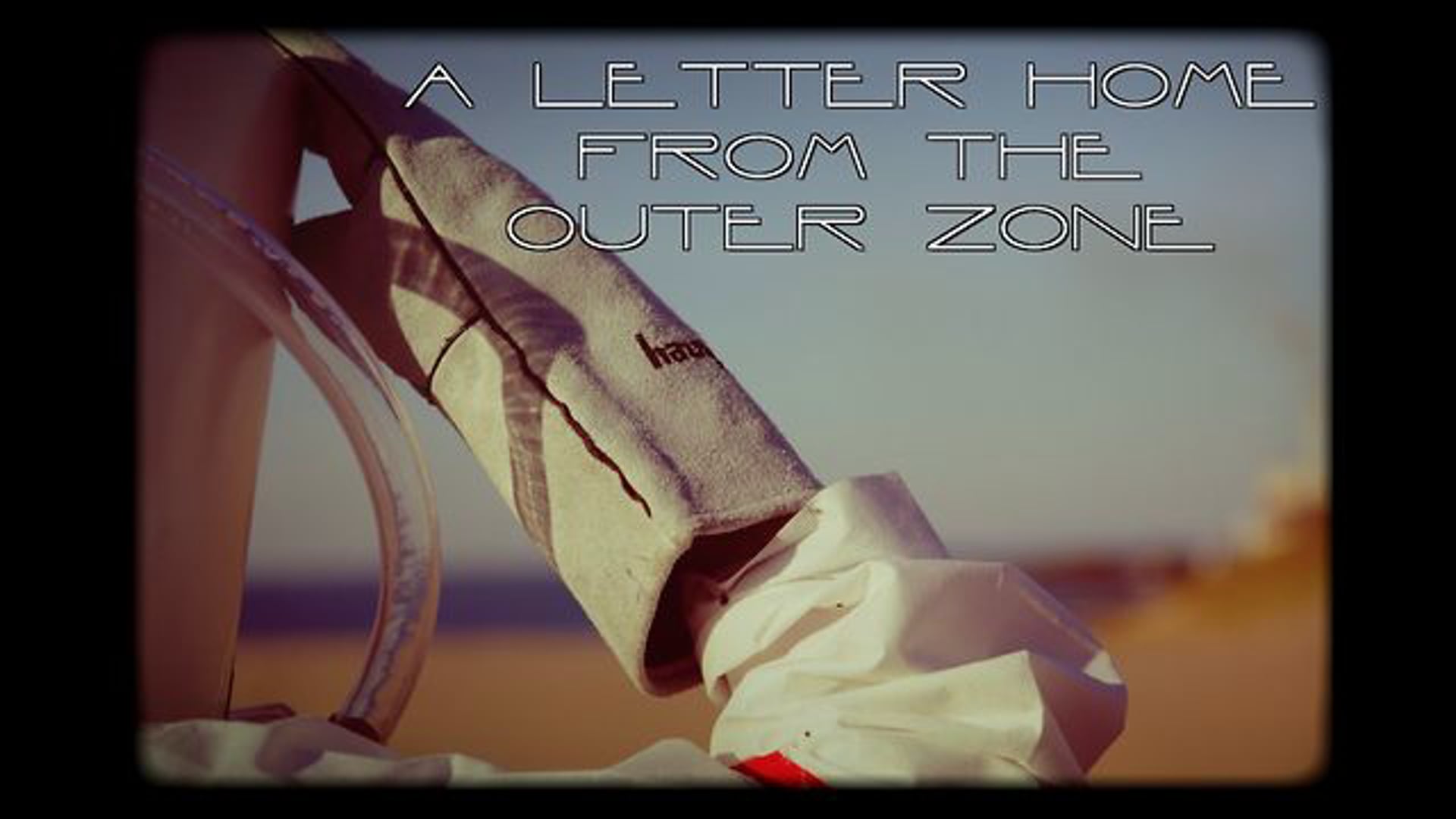 A Letter Home from the Outer Zone