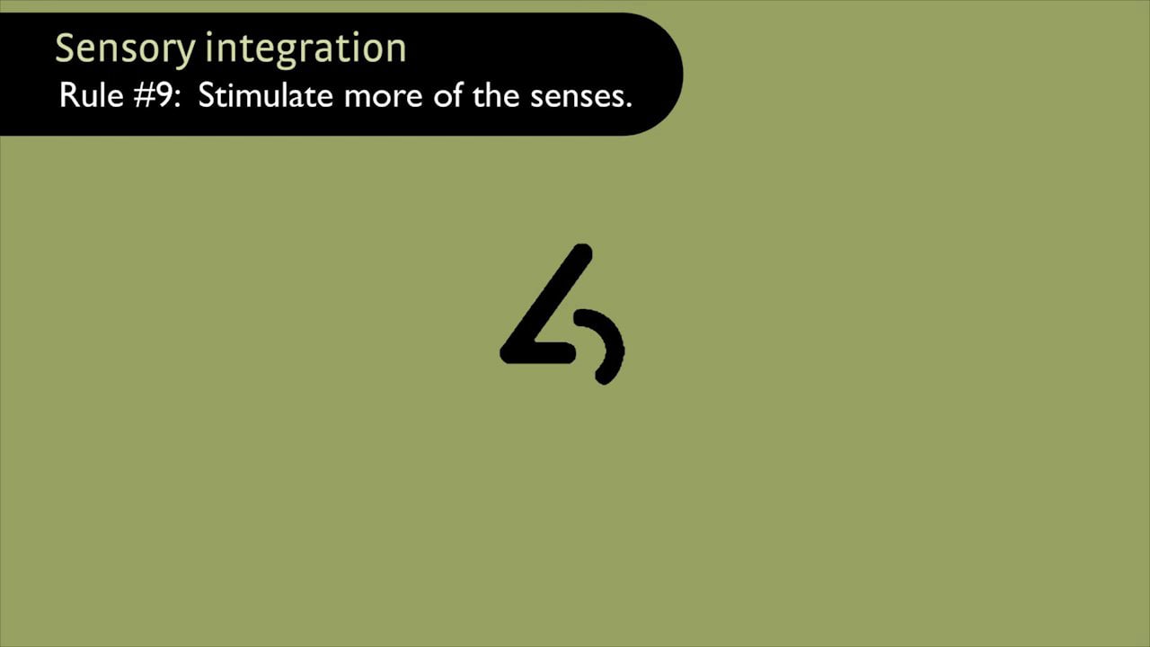 Sensory integration: Stimulate more of the senses (Brain Rules by John Medina)