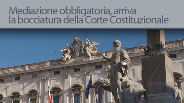 Mediazione obbligatoria, arriva la bocciatura dalla Corte Costituzionale - 9/11/2012