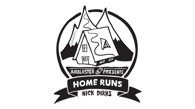 Airblaster Presents Home Runs w Nick Dirks from Airblaster