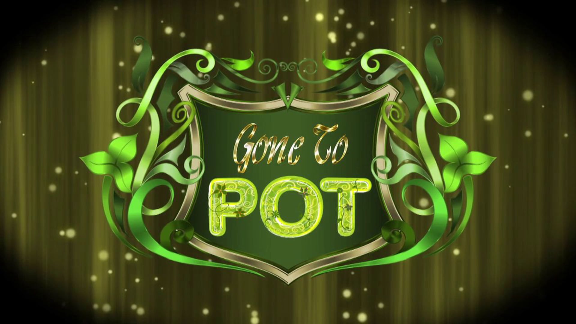 GONE TO POT