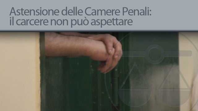 Astensione delle camere penali: il carcere non può aspettare - 26/11/2012