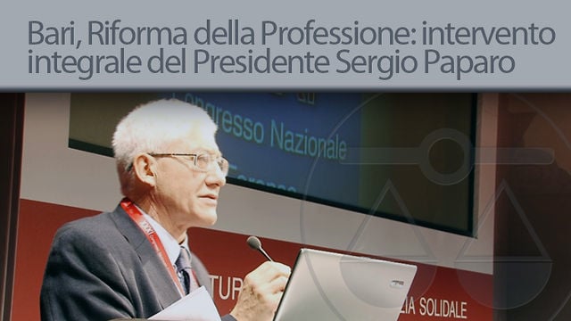 Bari, Riforma della Professione: intervento integrale del Presidente Sergio Paparo - 26/11/2012