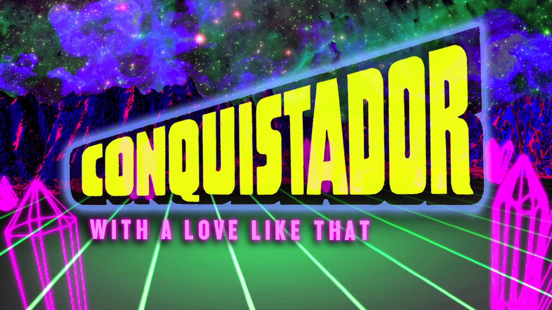 Conquistador- "With A Love Like That"