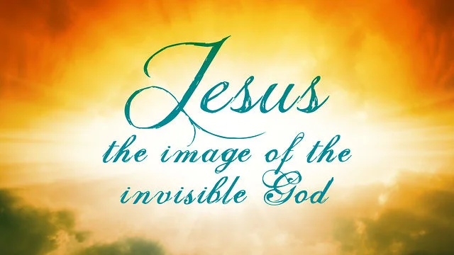 E-024: Jesus, The Image of The Invisible God