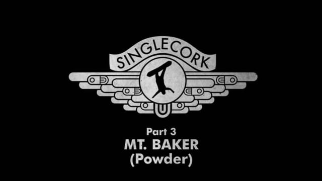 Singlecork- Part 3 Mt Baker Powder from Airblaster