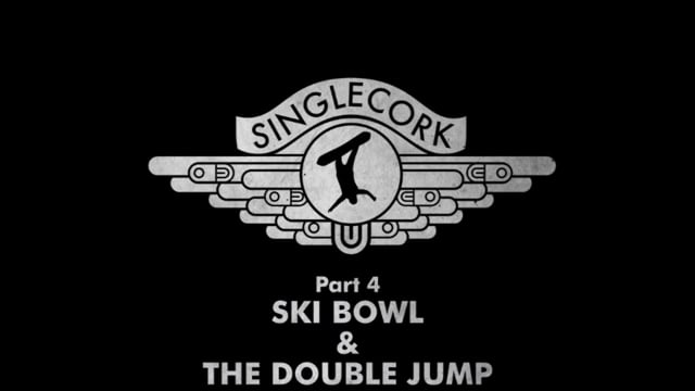 Singlecork- Part 4 Ski Bowl The Double Jump from Airblaster
