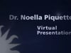 Dr. Noella Piquette: Virtual Presentations