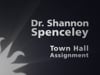 Dr. Shannon Spenceley: Town Hall Assignment