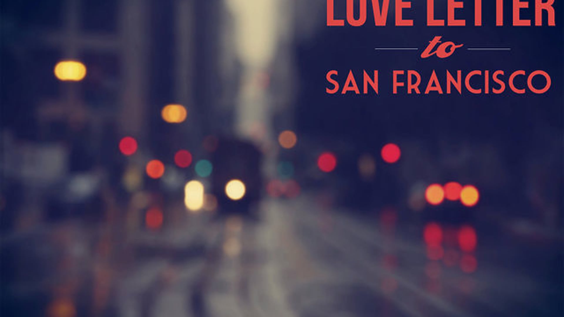 Love Letter to San Francisco