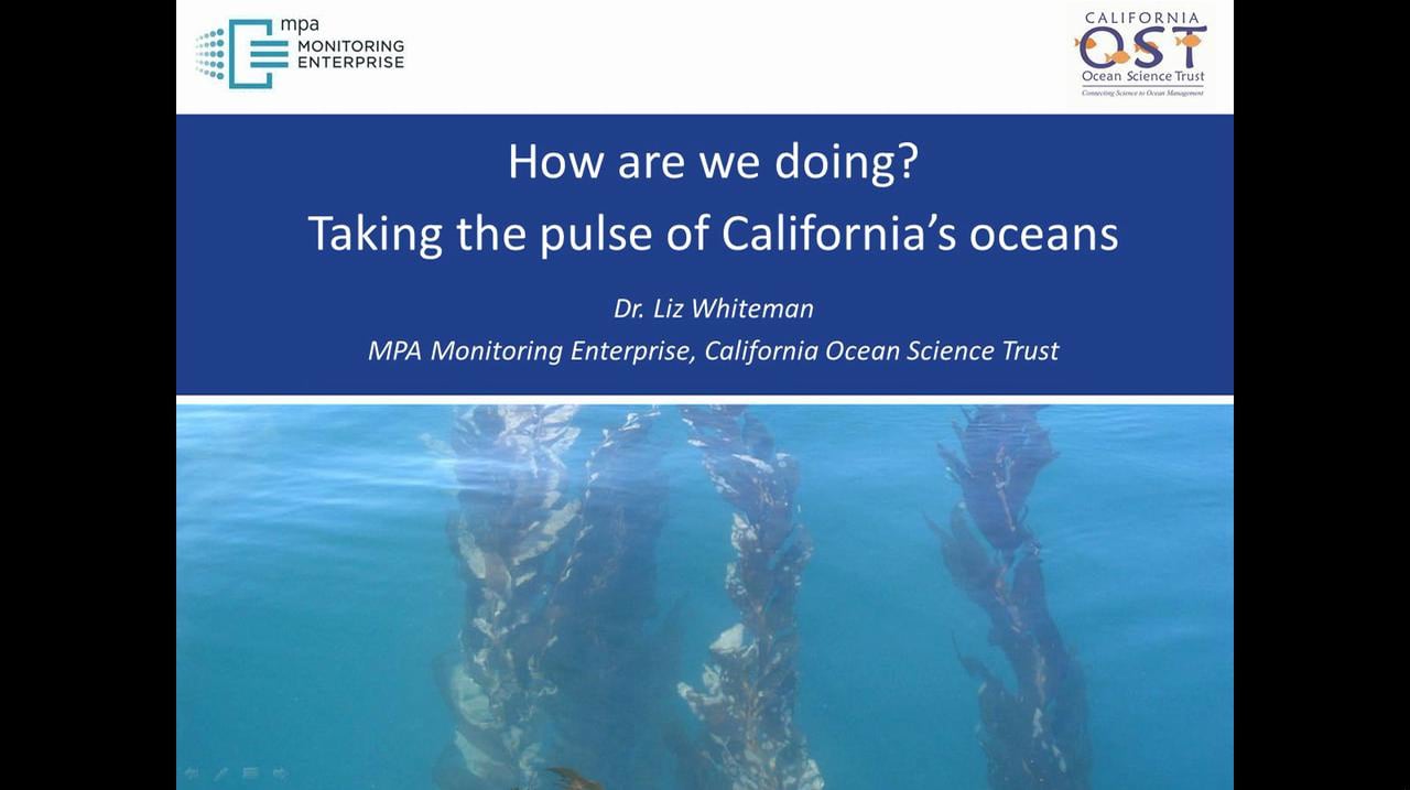 How Are We Doing? Taking the Pulse of California’s Oceans by Liz Whiteman  of California Ocean Science Trust