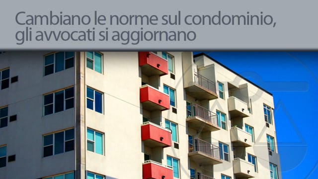 Cambiano le norme sul condominio, gli avvocati si aggiornano - 23/1/2013