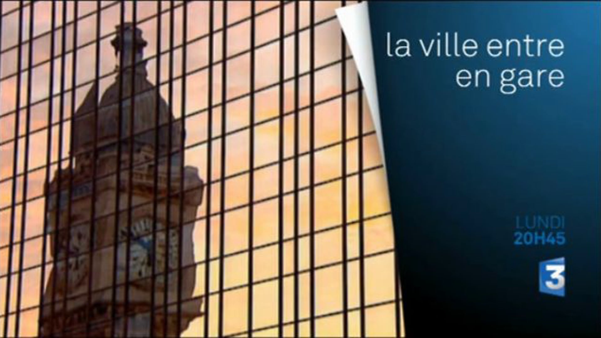 La Ville entre en Gare • Doc. 115' (France 3 / Capa)