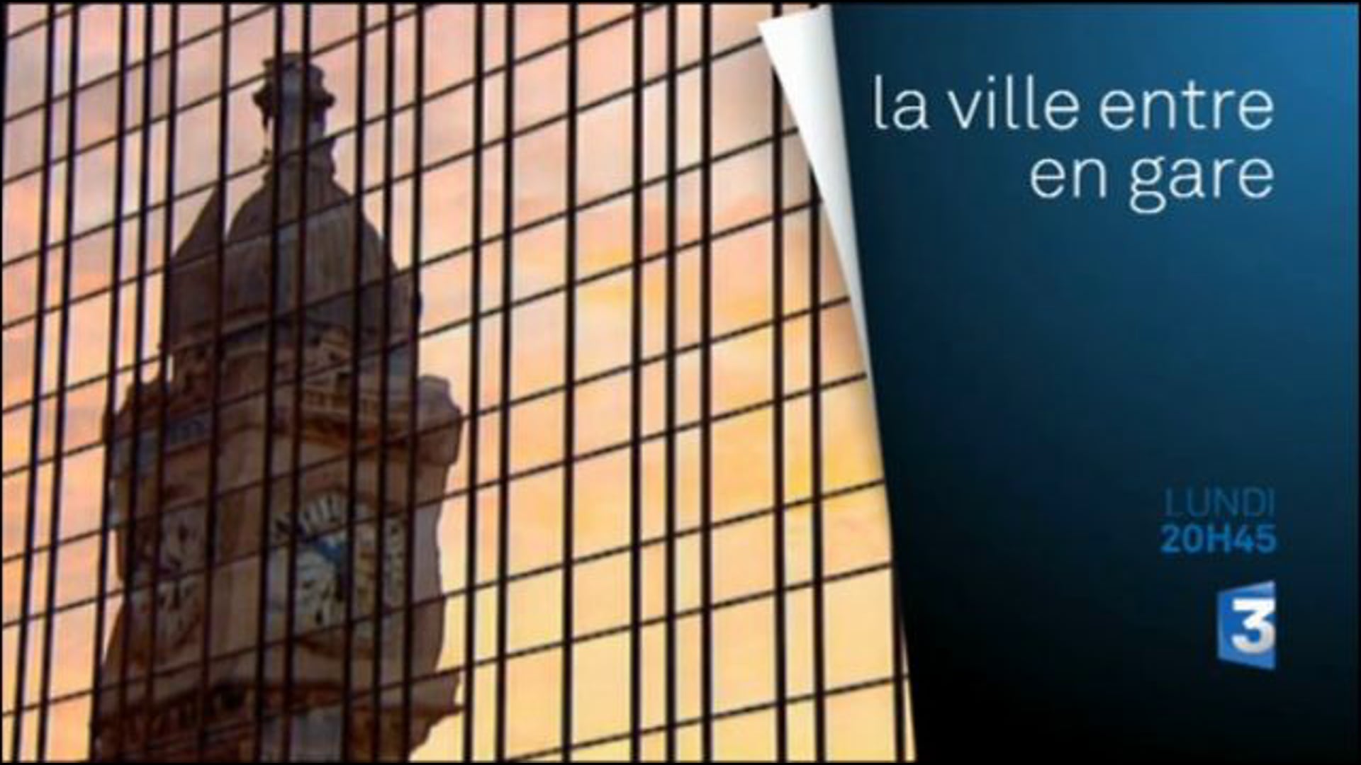 La Ville entre en Gare • Doc. 115' (France 3 / Capa)