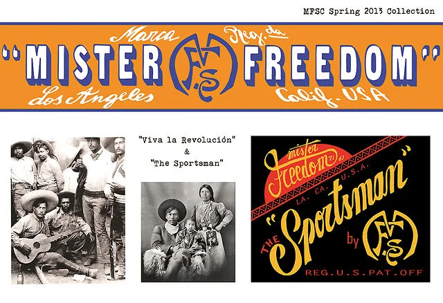 MFSC ミスターフリーダム “Viva la Revolucion” 36S Mister Freedom® Spring 2013 MFSC collection “Viva La Revolución